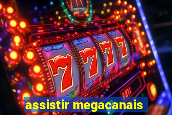 assistir megacanais